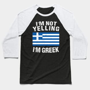 I'm Not Yelling I'm Greek Baseball T-Shirt